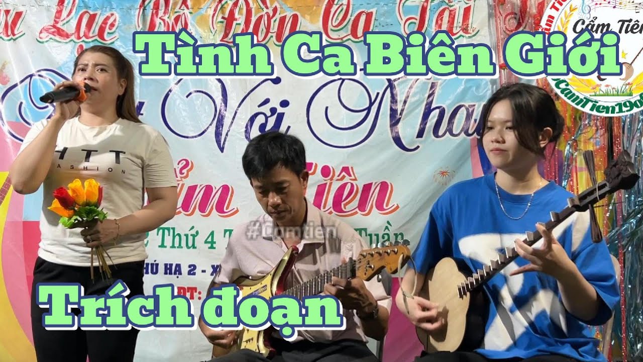 Trích đoạn Tình Ca Biên Giới - Cẩm Tiên Sến & Thanh Hậu Guitar - Ngọc Giàu trình bày
