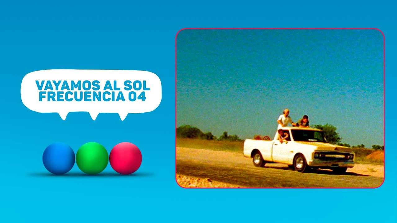 VAYAMOS AL SOL - FRECUENCIA 04