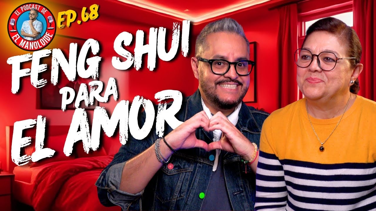 FENG SHUI para ATRAER AMOR / EP. 68 EL MANOLOIDE