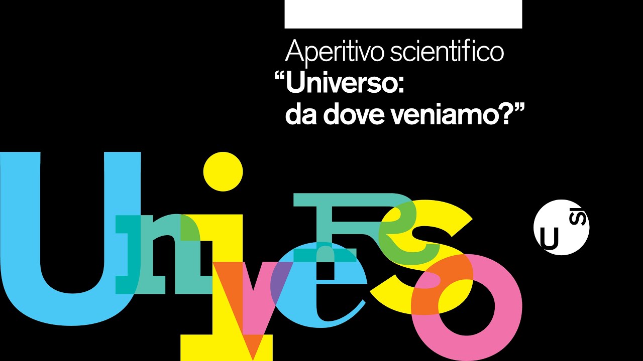 Aperitivo scientifico - Universo: da dove veniamo?