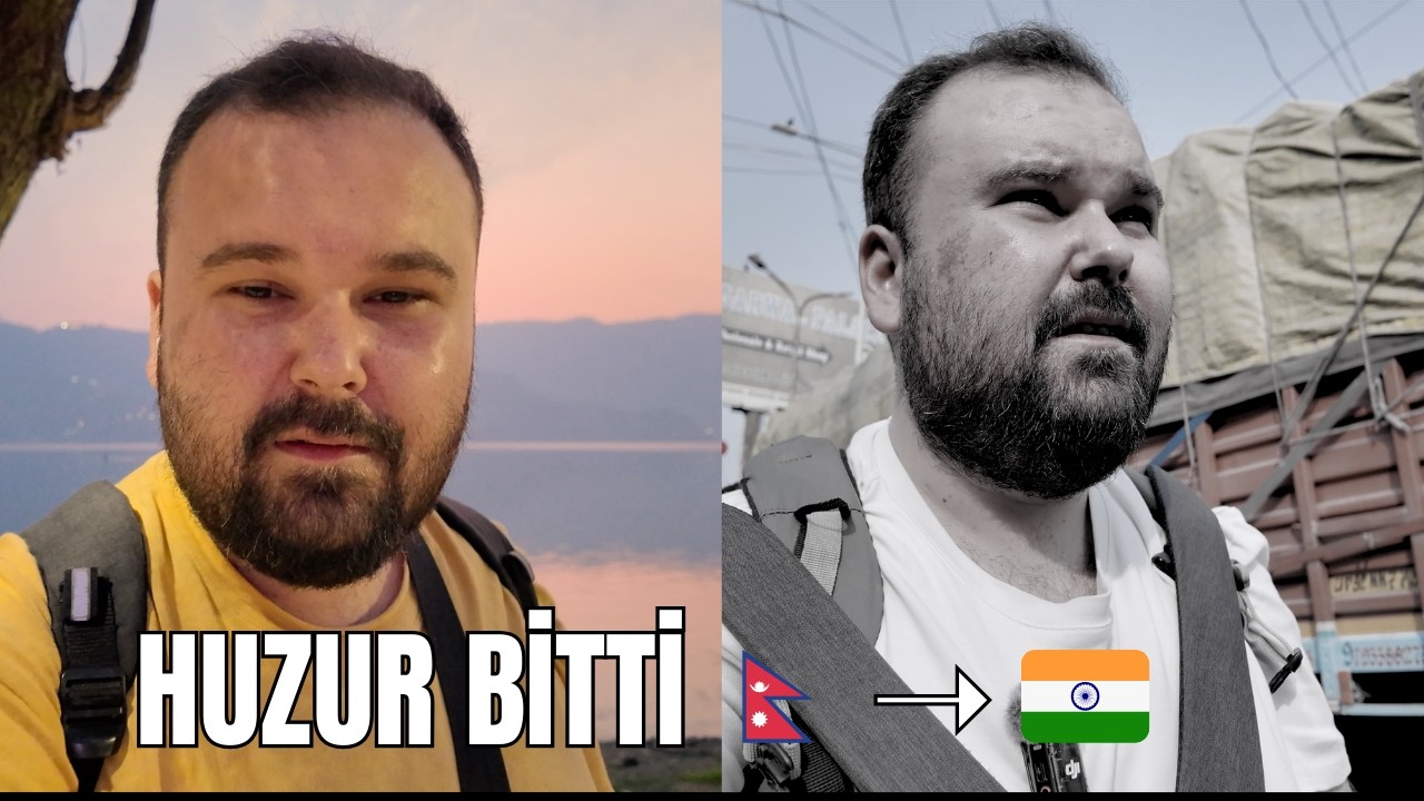 Nepal’deki Huzurlu Hayatıma Son Verip Karadan Hindistan’a Giriyorum 🇳🇵➡️🇮🇳