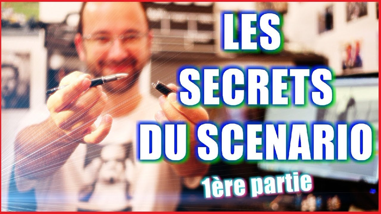 ECRIRE UN SCENARIO : L'INDISPENSABLE AVANT DE VOUS LANCER (1/4) !