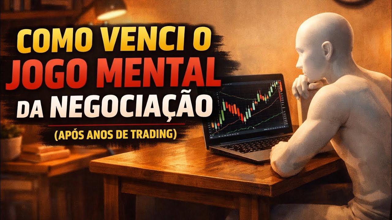 Como Venci o Jogo Mental da Negociação (após anos de trading)