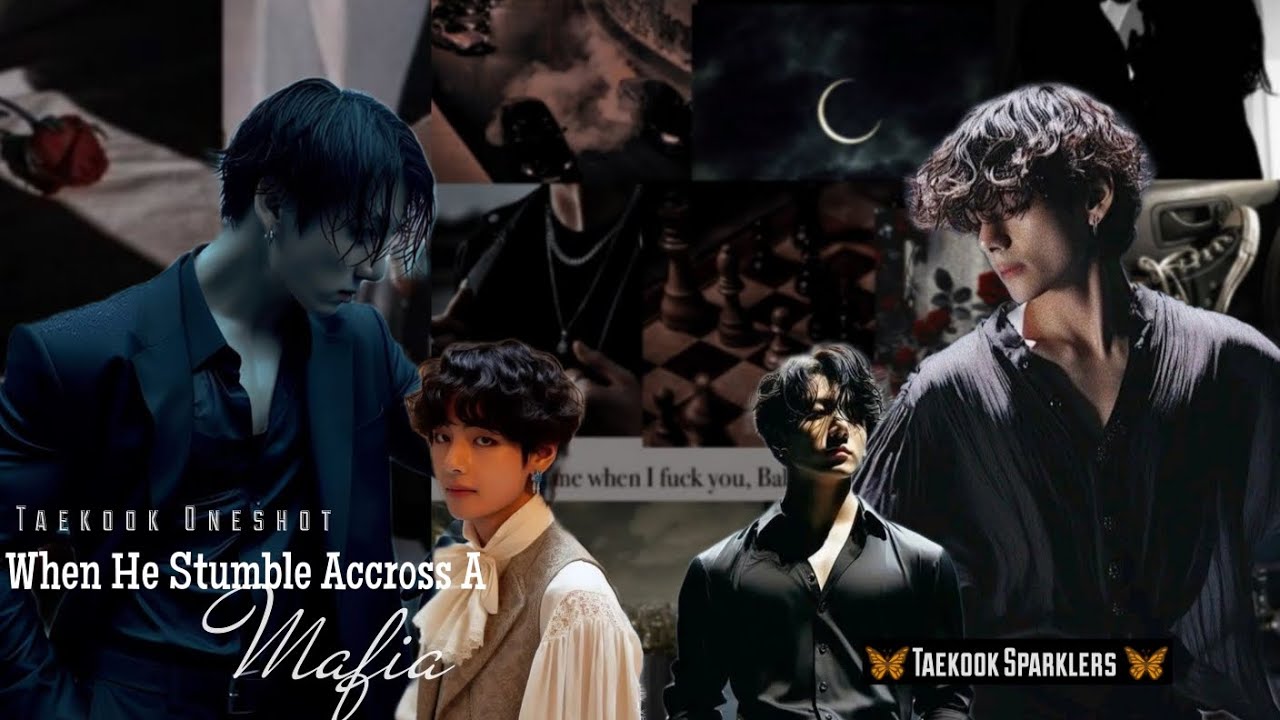[Taekook] When He Stumble Across A Mafia [Series Part 3/?]