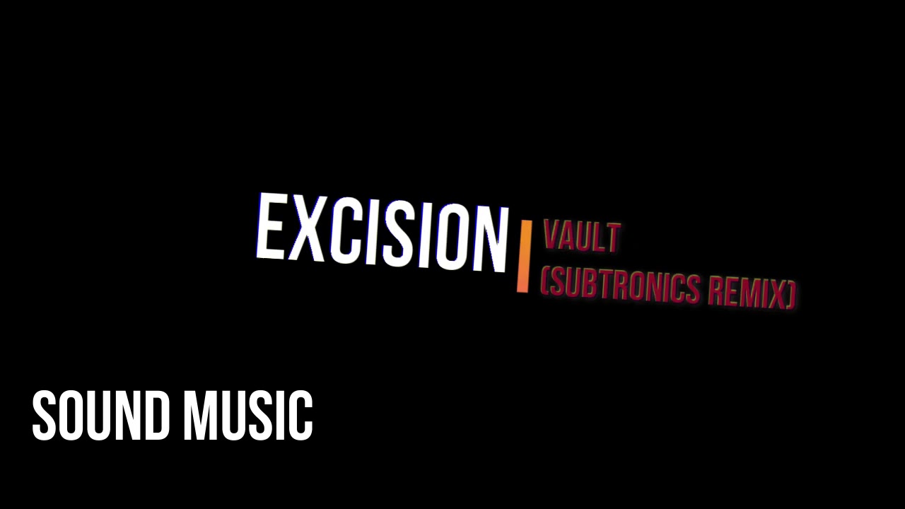 Excision - Vault (Subtronics Remix)