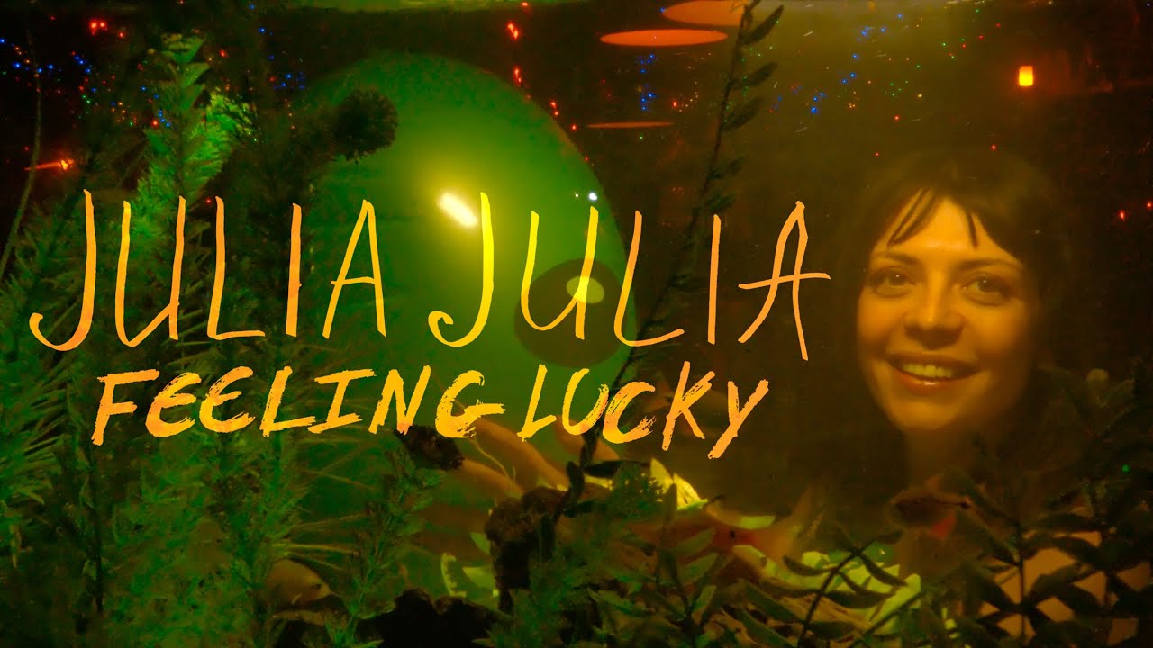 JULIA, JULIA - FEELING LUCKY (OFFICIAL VIDEO)