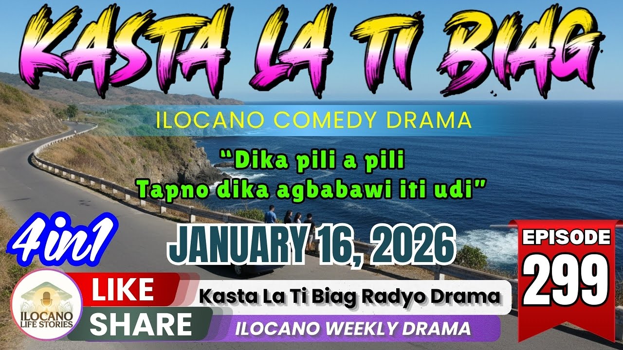 KASTA LA TI BIAG #299 NEW UPLOAD (4 in 1) - Ilocano Drama Podcast | January 16, 2026 #ilocanocomedy