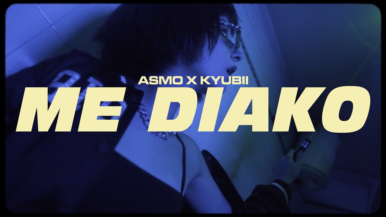 Asmo X Kyubii - ME DIAKO (Official Music Video) (prod. by ERSI)