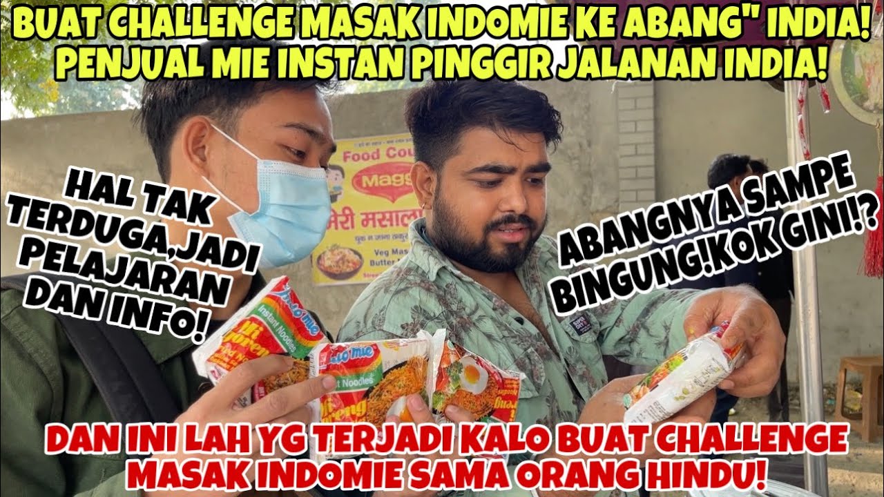 INI YG TERJADI KALO CHALLENGE SURUH MASAK INDOMIE KE ABANG” HINDU PENJUAL MIE INSTAN JALANAN INDIA!