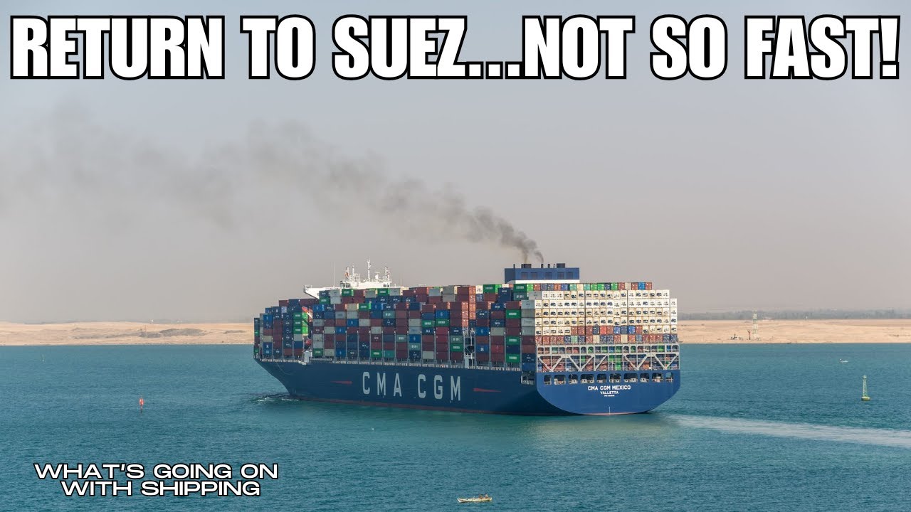 Containership Companies Say...Not So Fast...In Returning to the Red Sea, Suez Canal & Bab el-Mandeb