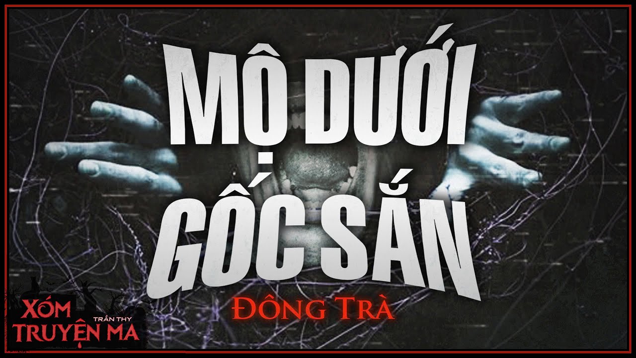 Nghe truyện ma : Ma dưới gốc sắn - tình yêu mù quáng