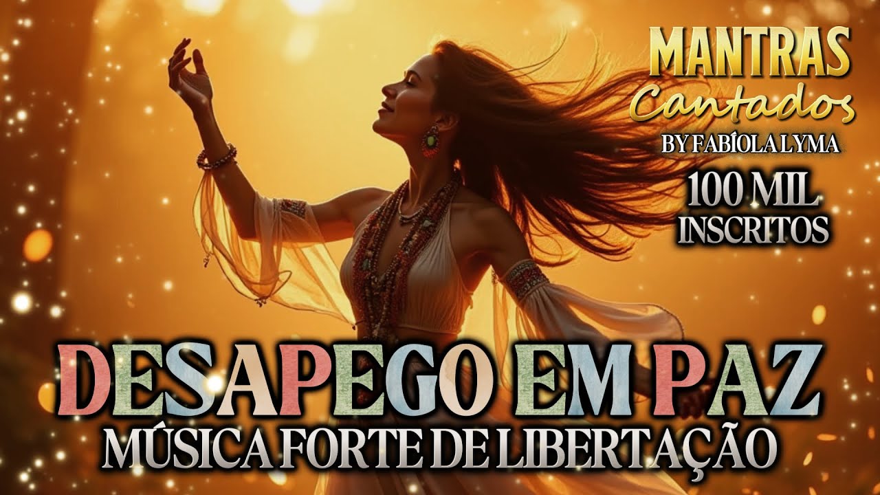 🌿Eu Agradeço e Libero, SINTO A PAZ AO ME DESAPEGAR - Canto de leveza, paz e libertação - Mantra