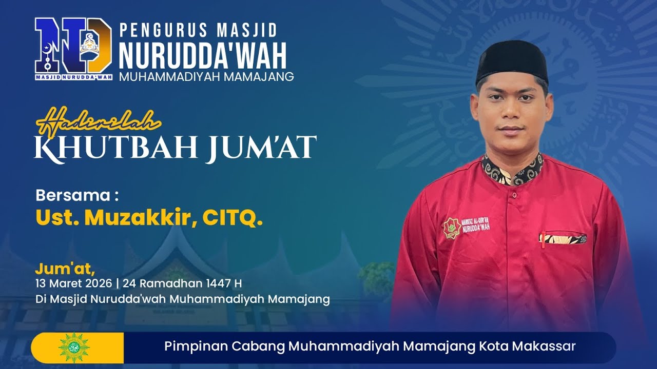🕌 Khutbah Jum'at 13 Maret 2026 M | 24 Ramadhan 1447 H bersama Ustadz Muzakkir, CITQ.