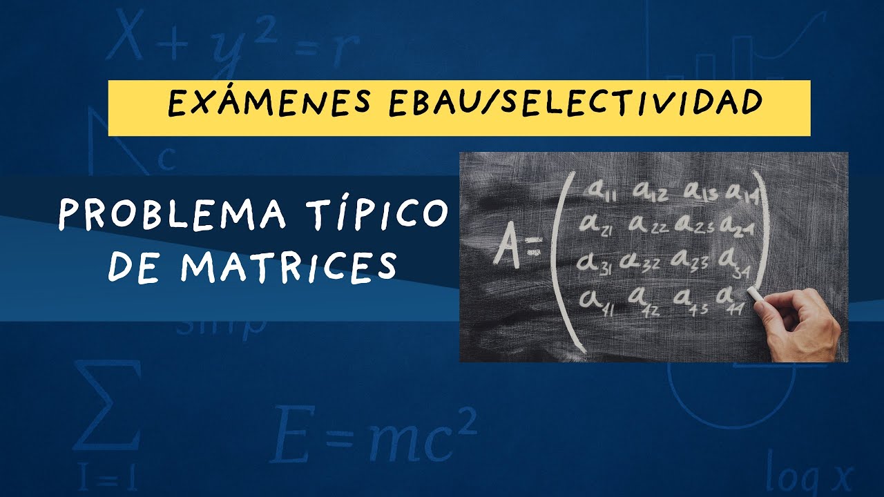 Álgebra de matrices en la EBAU: el ejercicio que más errores provoca