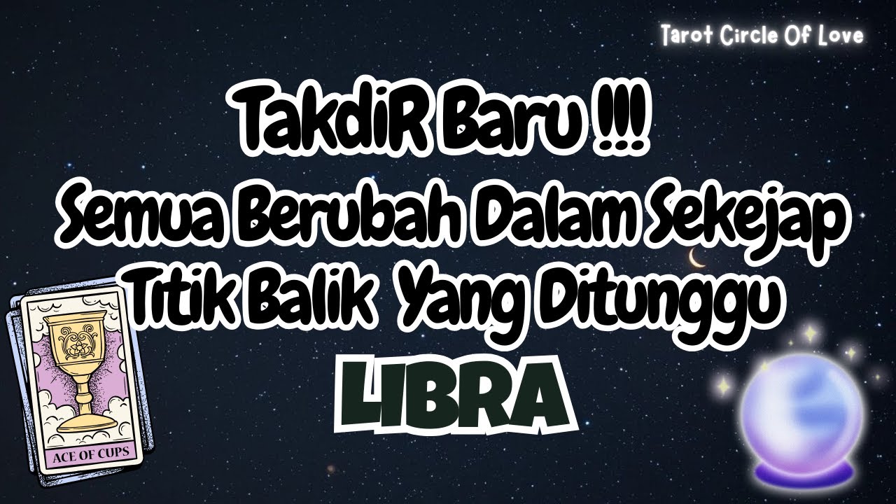 🌠 LIBRA TAKDIR BARU‼️TITIK BALIK YANG DITUNGGU ✨