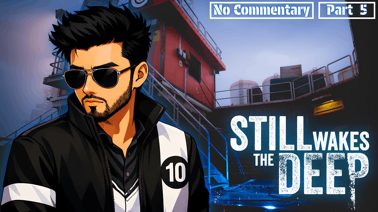 Still Wakes The Deep Walkthrough Gameplay | Part 5 | No Commentary | Frost-LowSpecGamer | Blind Fury