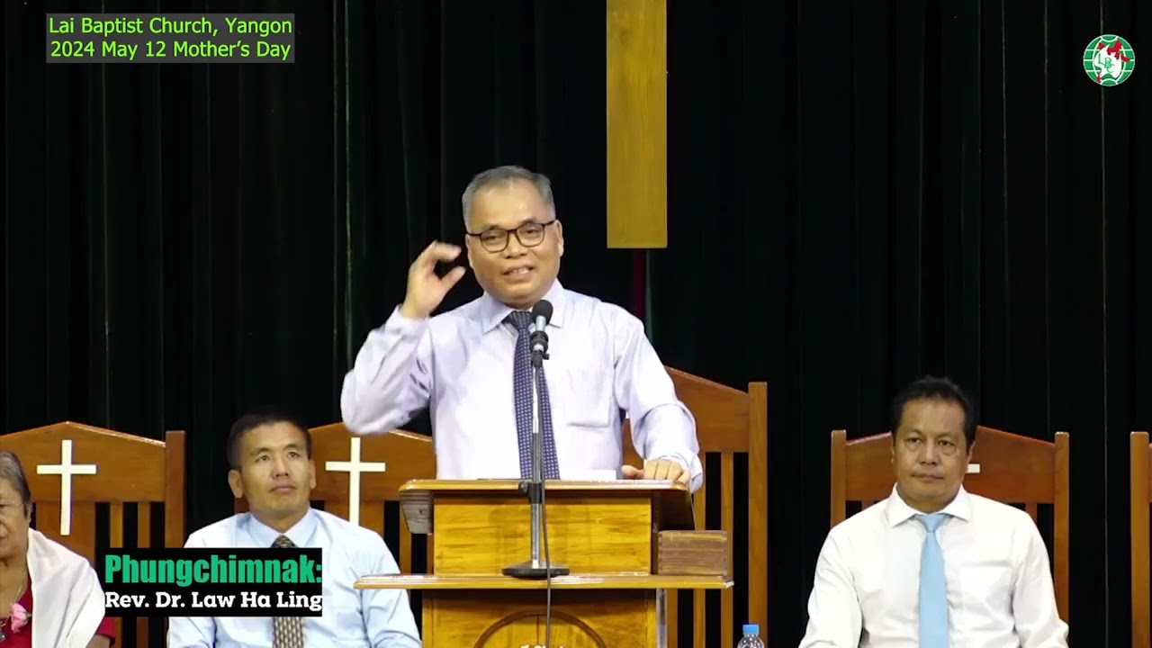 Rev Dr Law Ha Ling (Lai Baptist Church, Yangon) 2024 May 12 Nule Ni Thawngtha