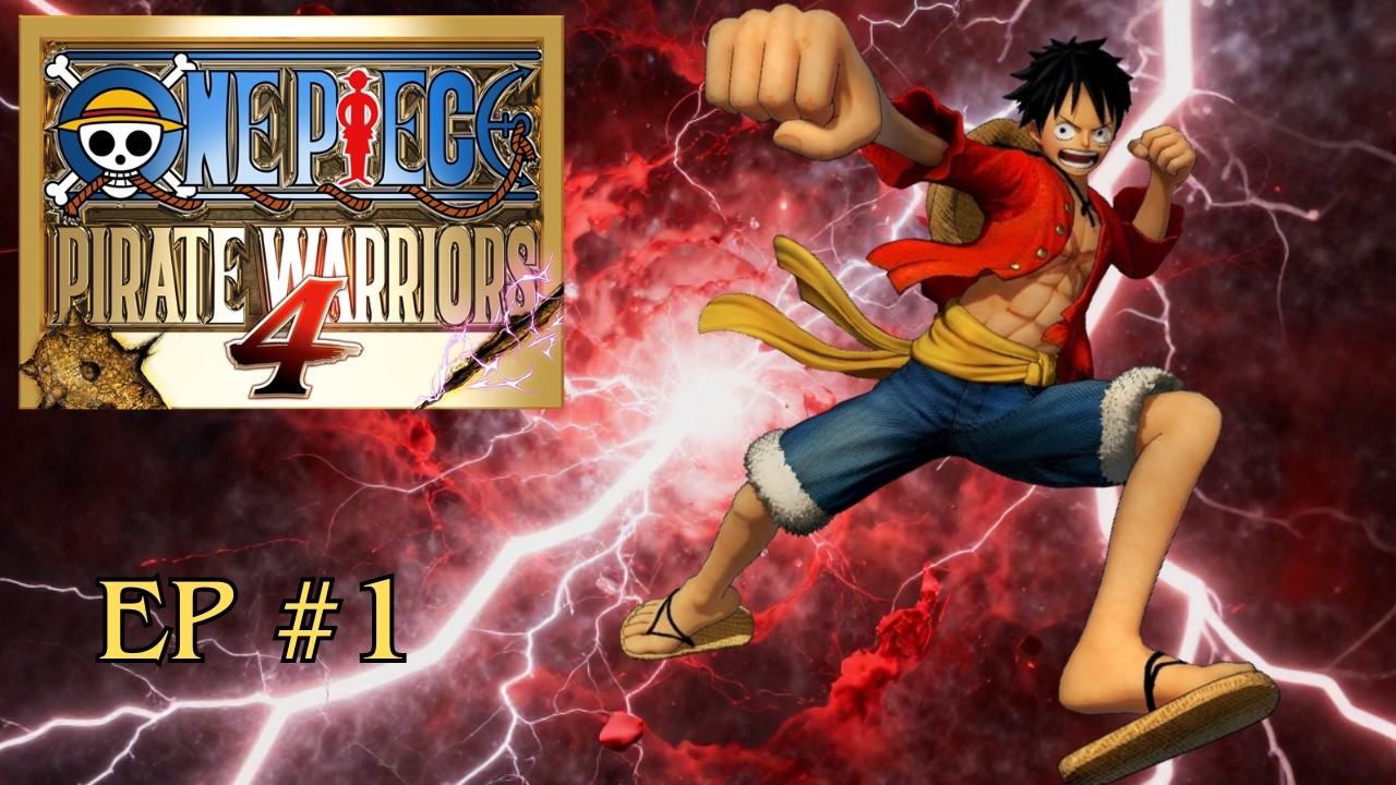 ONE PIECE  PIRATE WARRIORS 4: EP1