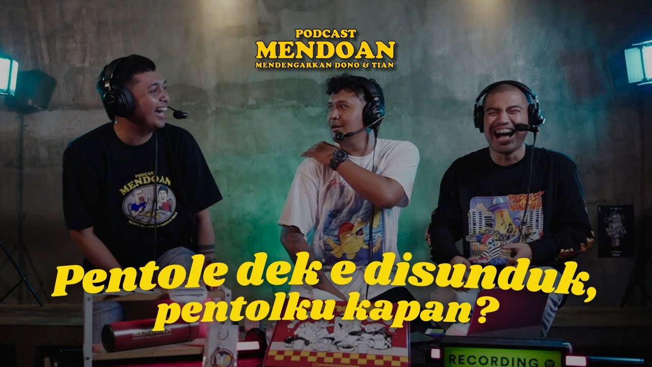 PODCAST MENDOAN - KAMU KOK MEROCKOCK NAK!