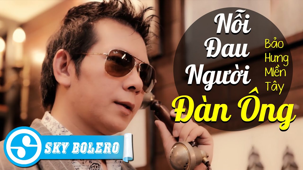 Anh N&agrave;o Vợ Bỏ Đừng Nghe Kh&oacute;c Thật Đấy - Nỗi Đau Người Đ&agrave;n &Ocirc;ng (#NDNDO) | Bảo Hưng Miền T&acirc;y