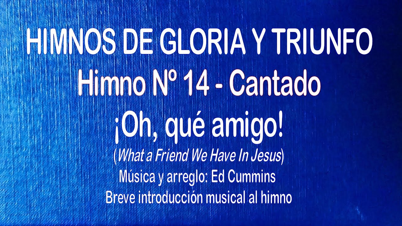 Himnos de Gloria Nº 14 - ¡Oh, que amigo!