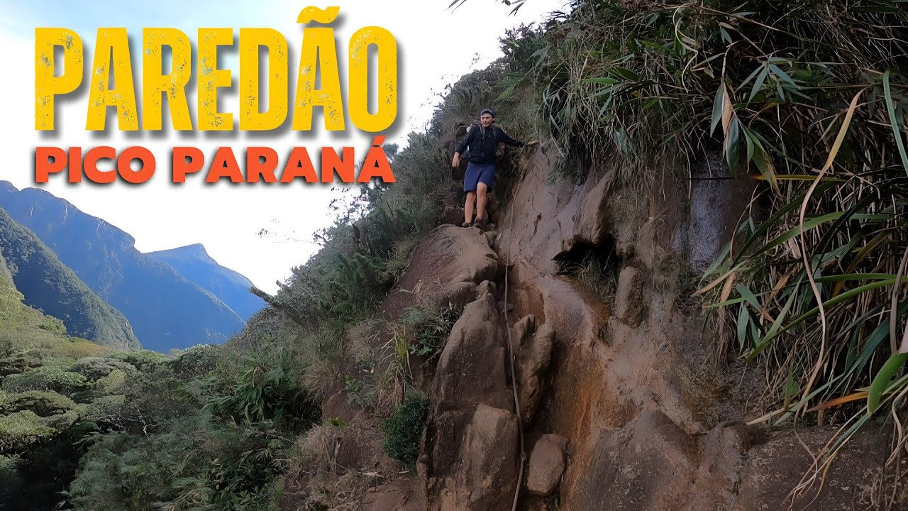 CAMINHANDO e ESCALANDO o PAREDÃO do PICO PARANÁ