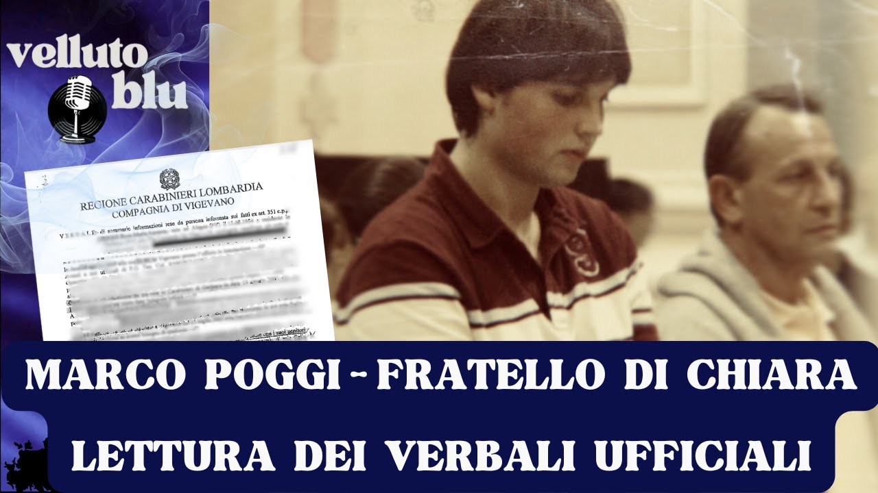GARLASCO: MARCO POGGI, FRATELLO DI CHIARA - LETTURA DOCUMENTI - CASO CHIARA POGGI