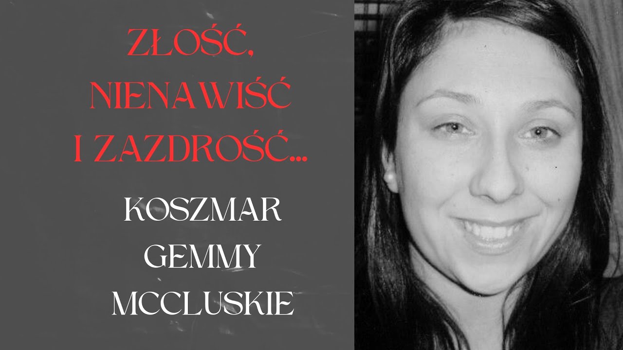 Złość, nienawiść i zazdrość... - Koszmar Gemmy McCluskie