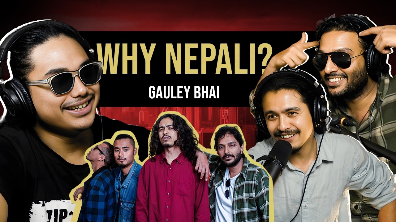 Why Gauley Bhai Chose to Sing in Nepali! | EP 37 @gauleybhai