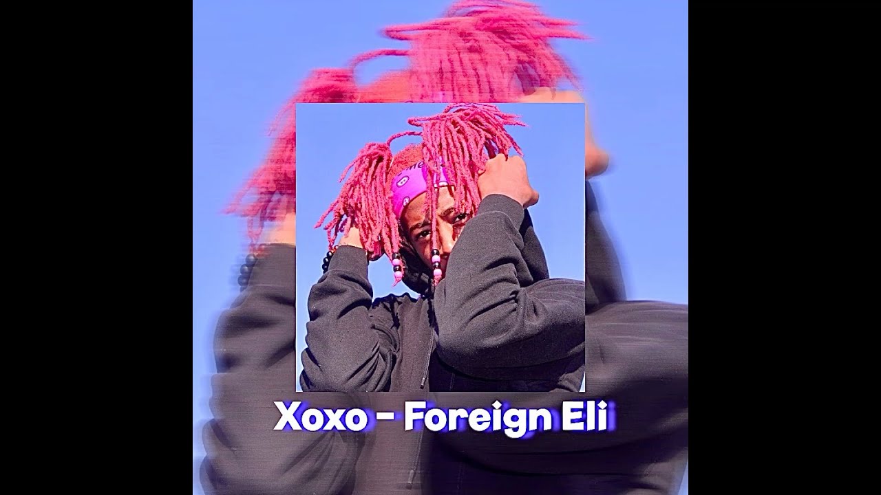 Xoxo - Foreign Eli (sped up)