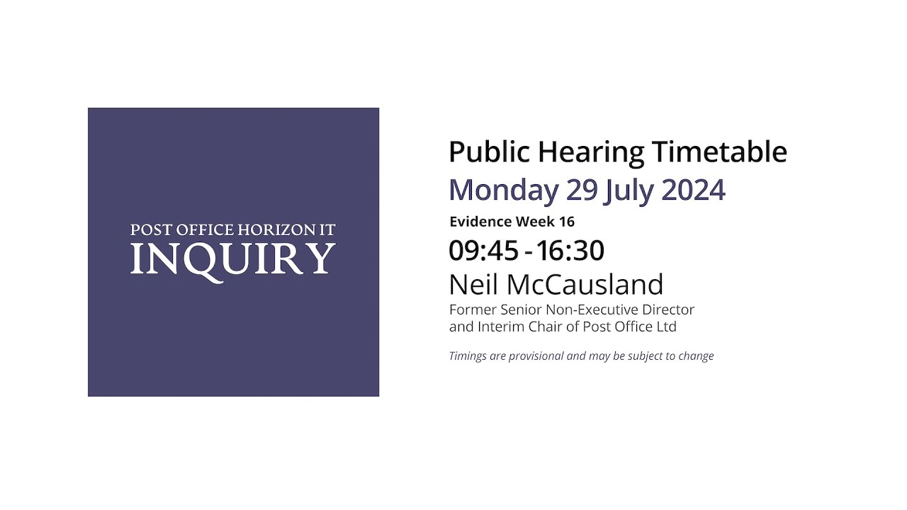 Neil McCausland - Day 173 PM (29 July 2024) - Post Office Horizon IT Inquiry