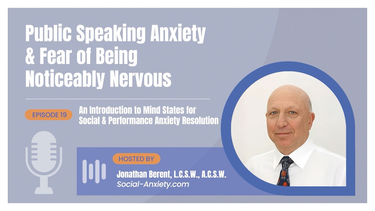 Episode 19 - An Introduction to Mind States for Social & Performance Anxiety Resolution