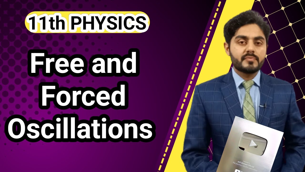 Free and forced Oscillations class 11  | 11th class physics chapter 7 | forced Oscillations class 11