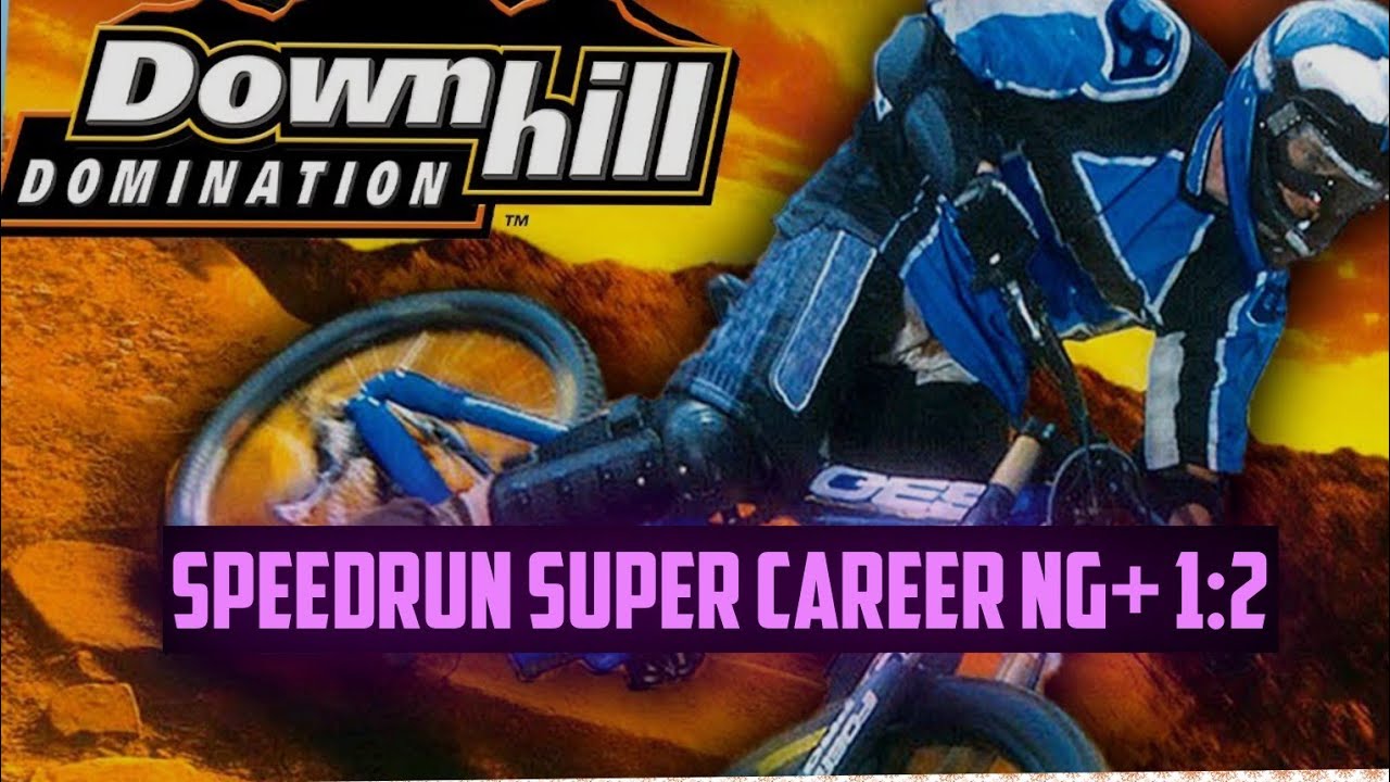 SPEEDRUN DOWNHILL DOMINATION SUPER CAREER NG+ 1:2