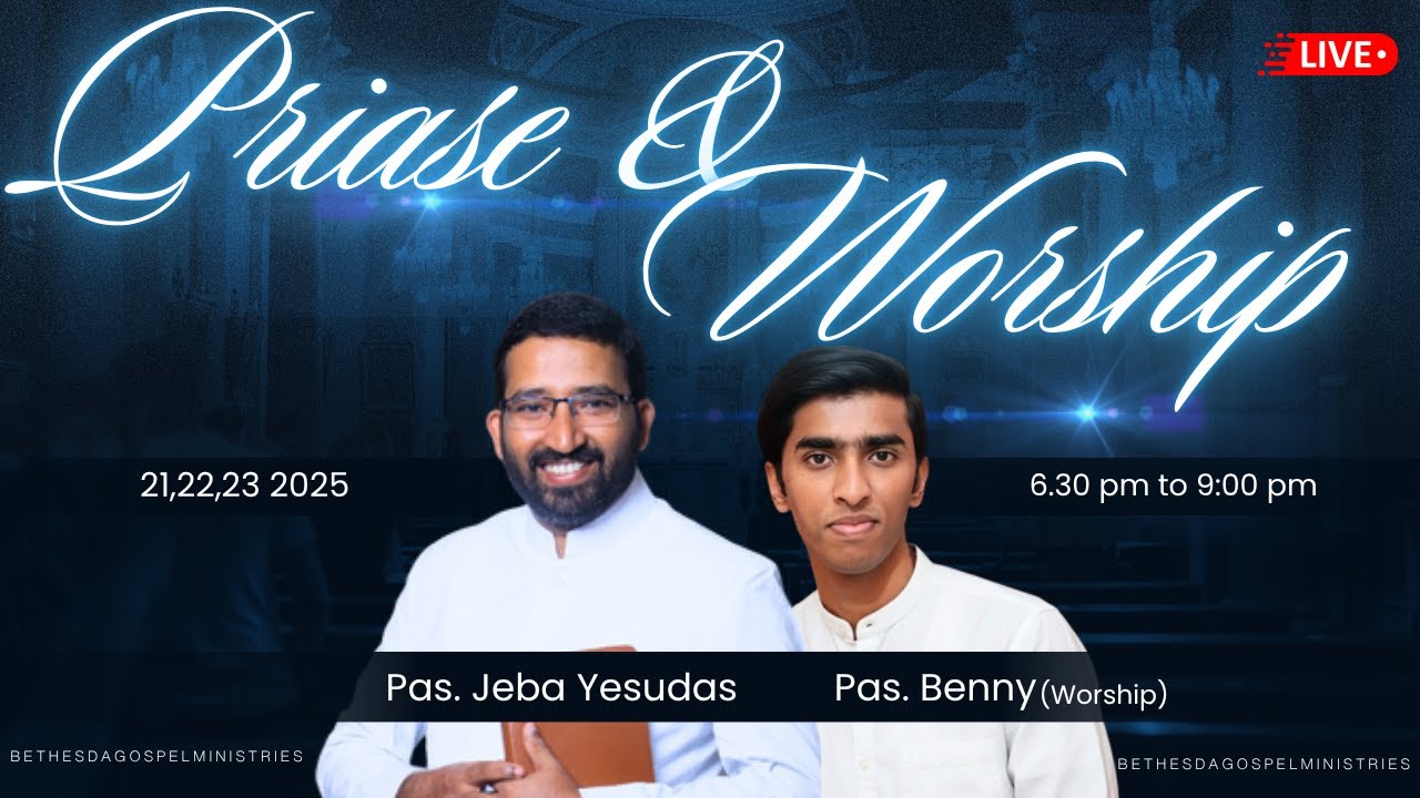 🔴🅛︎🅘︎🅥︎🅔︎ Praise&Worship| Bethesda Gospel Ministries | Pas Benny | Pas Jeba Yesudhas | Day 3-Evening