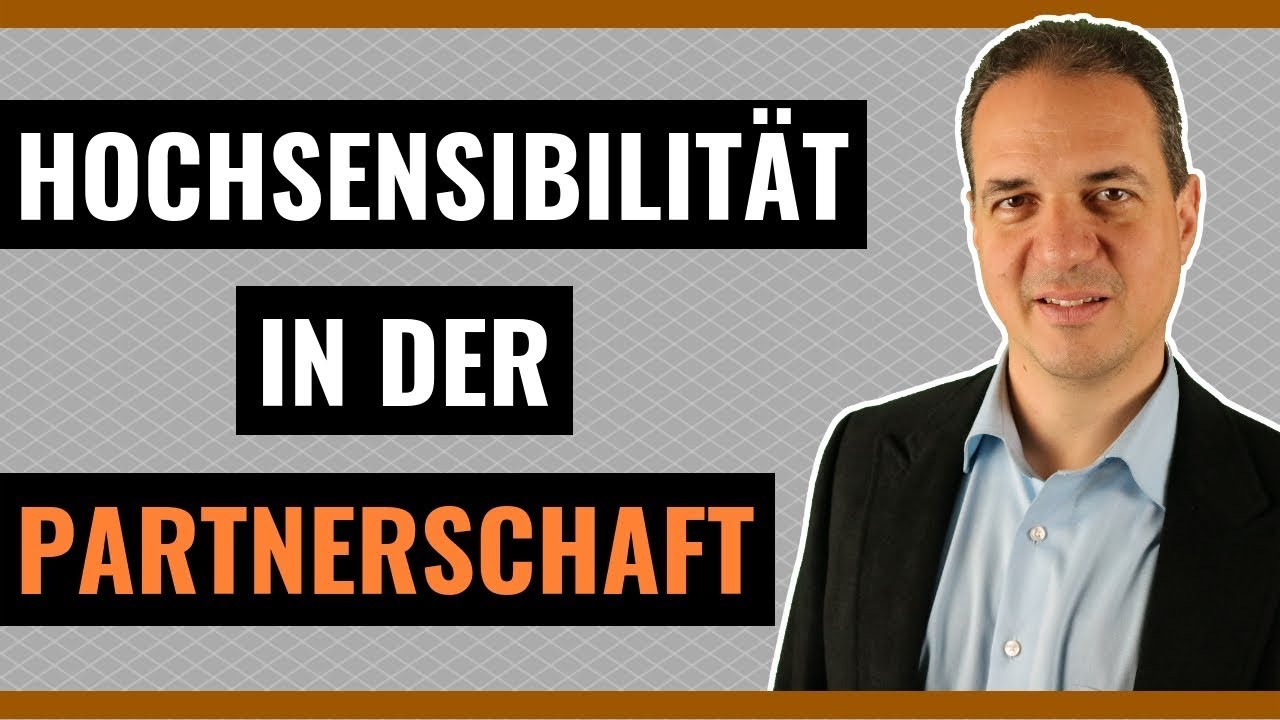 Hochsensibilität in der Partnerschaft - Richtiger Umgang mit hochsensiblem Partner in der Beziehung!