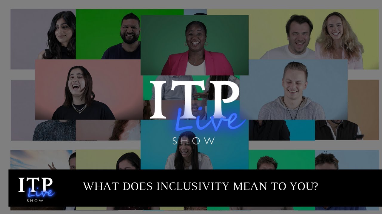 WHAT DOES INCLUSIVITY MEAN TO YOU? INCLUSIVITY & TOLERANCE