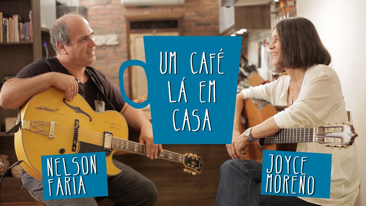 Um Café Lá em Casa com Joyce Moreno e Nelson Faria | Parte 1/2