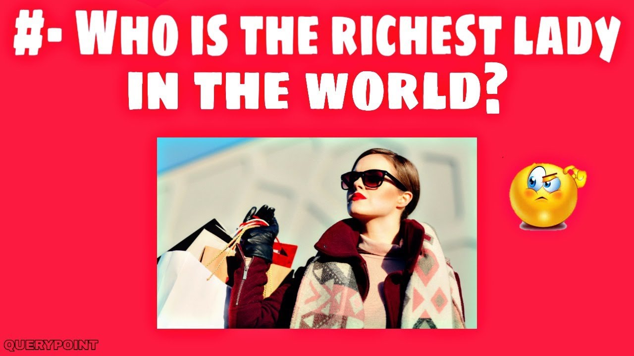 Richest lady in the world | 8 most amazing random questions | QUERY POINT