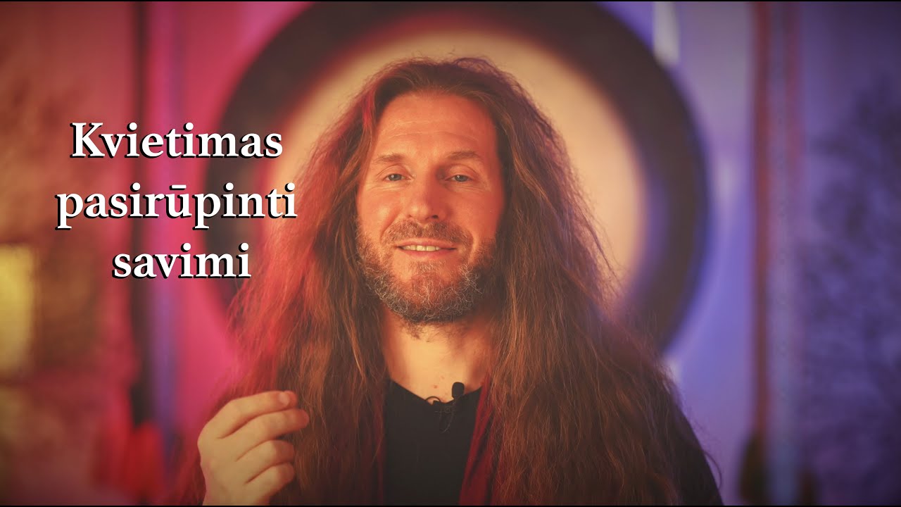 Kvietimas pasirūpinti savimi
