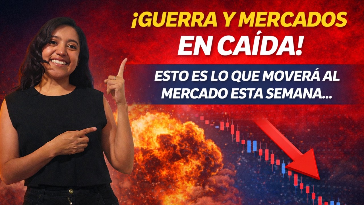 ¡GUERRA Y MERCADOS EN CAÍDA! Esto es lo que moverá al mercado del 2 al 6 de marzo