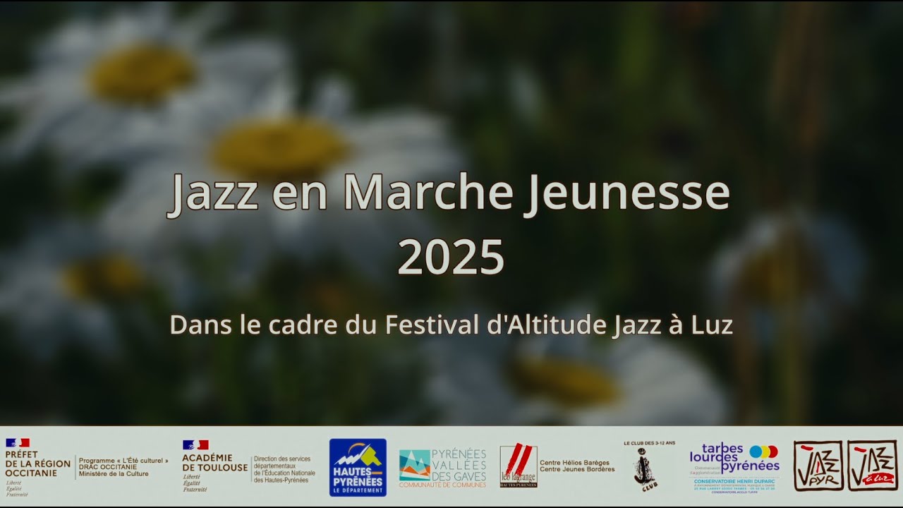 Aftermovie Jazz en Marche Jeunesse 2025 - Jazz à Luz, Festival d'Altitude Pyrénées Vallées des Gaves