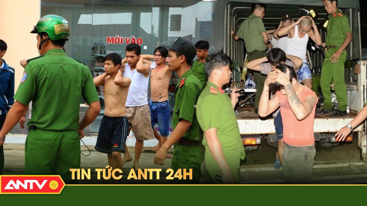 Tổng hợp tin tức an ninh trật tự n&oacute;ng, thời sự Việt Nam mới nhất 24h | ANTV
