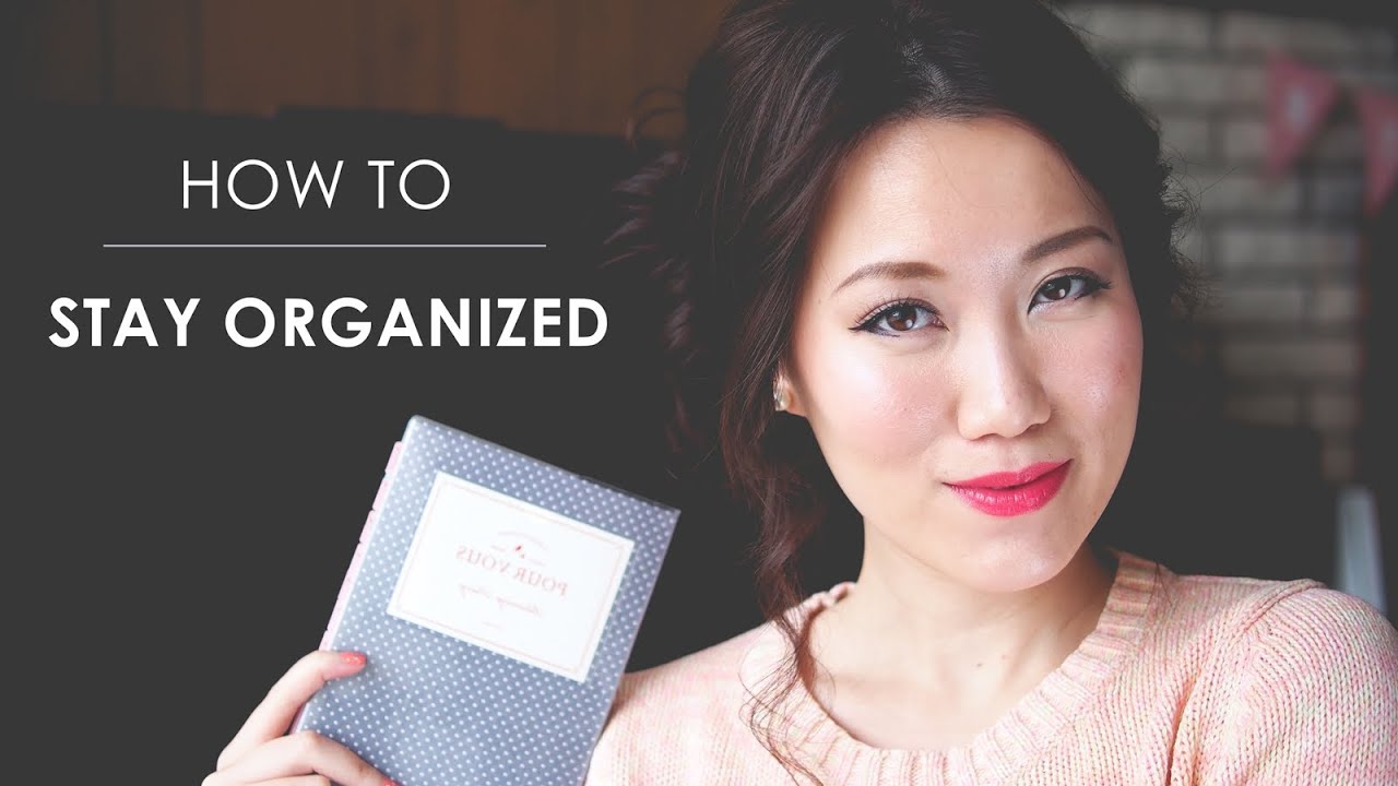 Lifestyle | How to stay organized