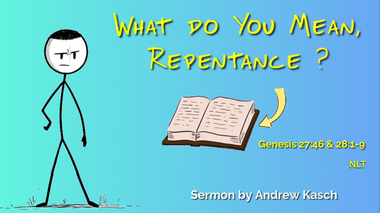 What Do You Mean, Repentance?: Genesis 