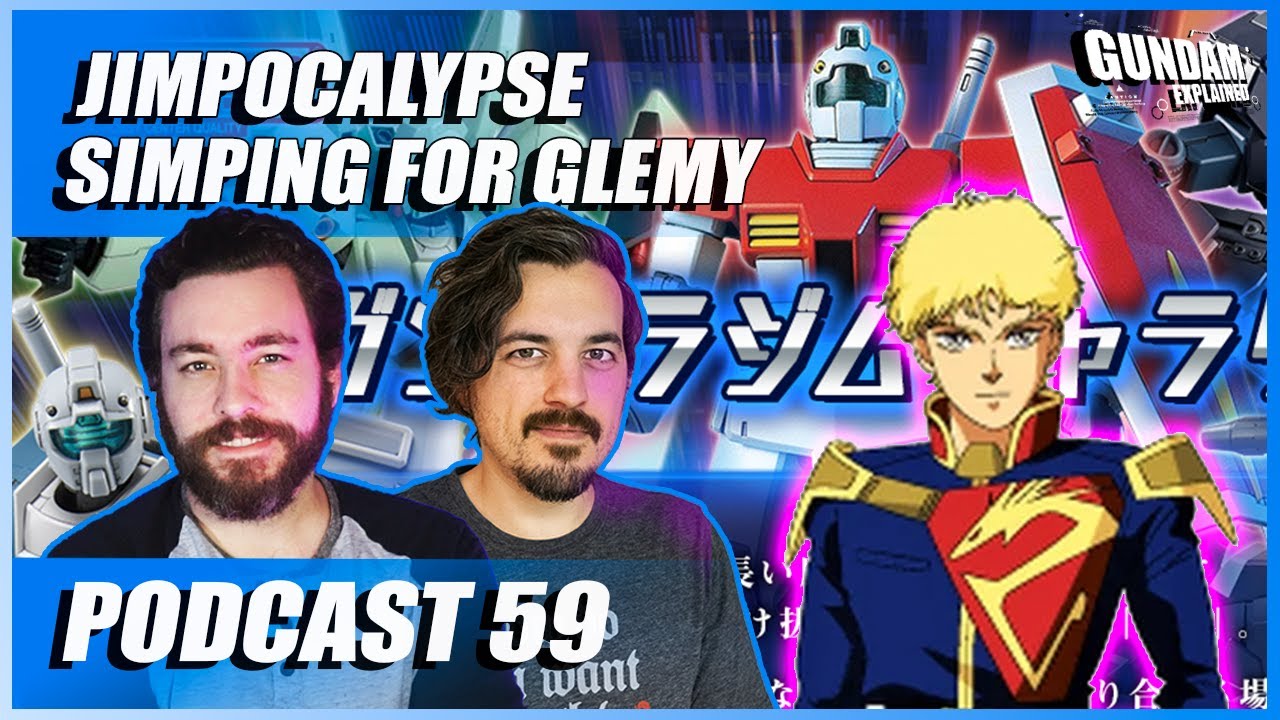 Jimpocalypse, Simping for Glemy [Gundam Explained Podcast Episode 60]