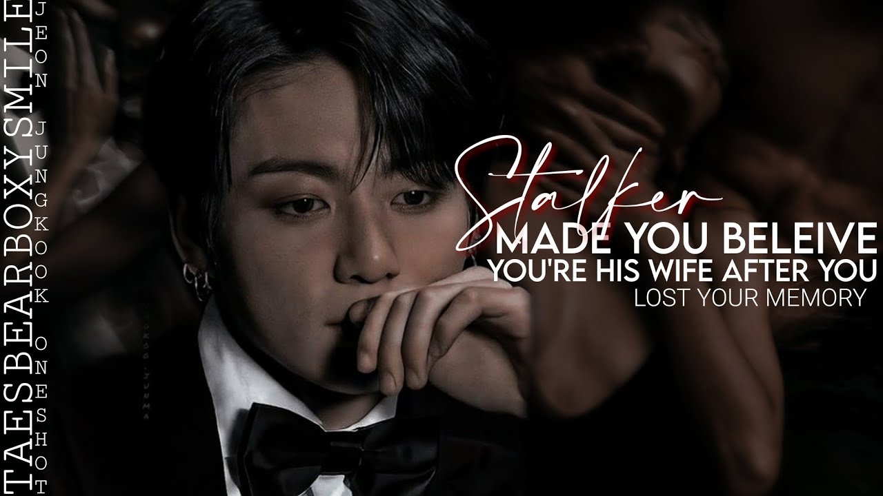Stalker Made You Beleive You're His Wife After You Lost Your Memory-JJK Oneshot