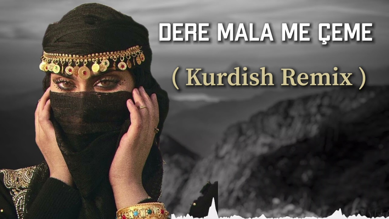 Dere Mala Me &Ccedil;eme (Kurdish Remix) Hozan Şerwan