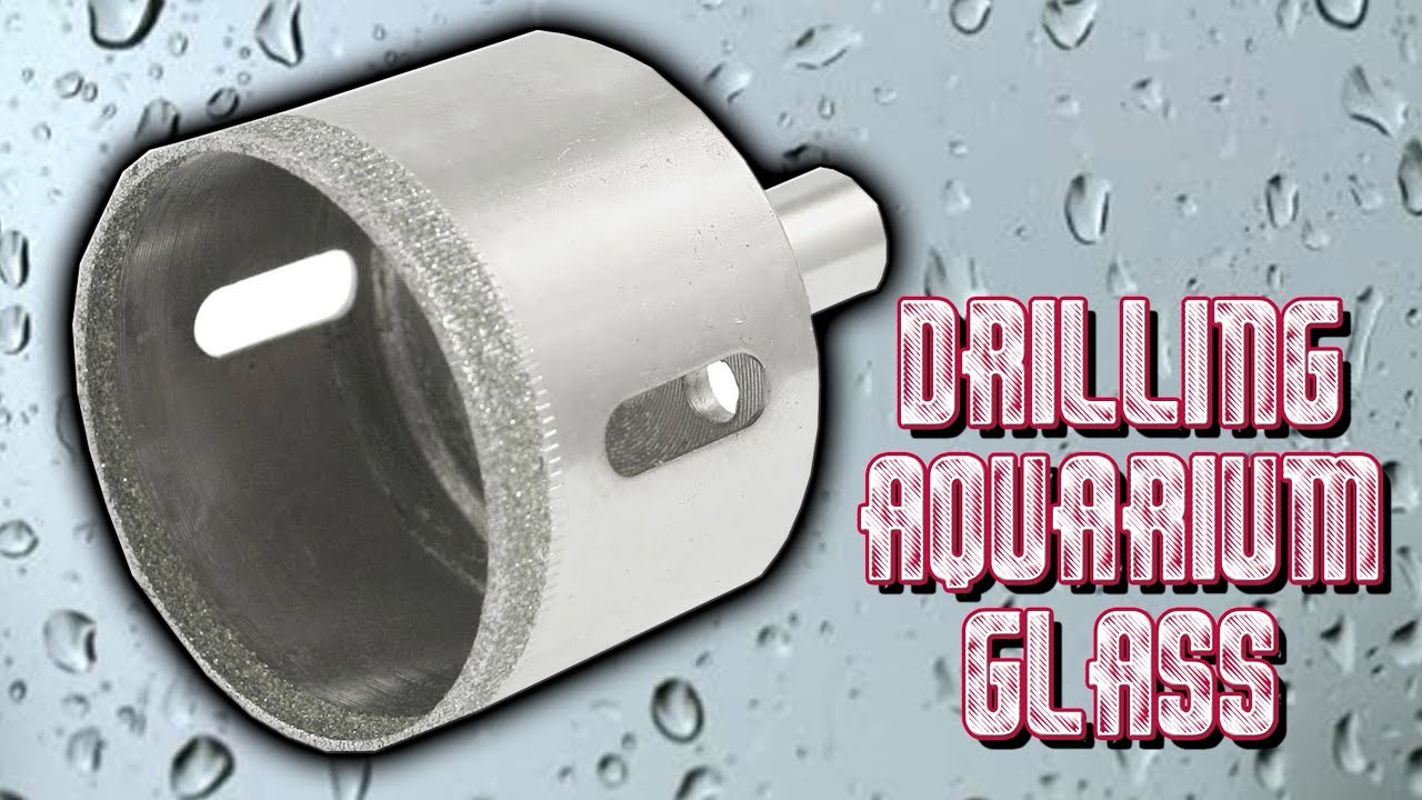 How to Drill a Hole in a Glass Aquarium / Tank