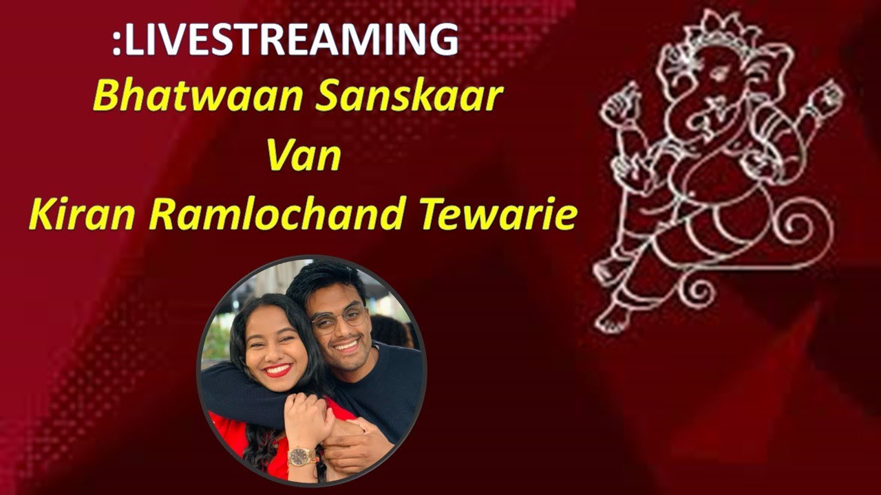 LIVESTREAMING: Bhatwaan Sanskaar van Kiran Ramlochand Tewarie